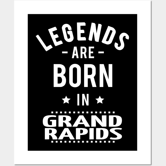 Legends Are Born In Grand Rapids Wall Art by ProjectX23Red